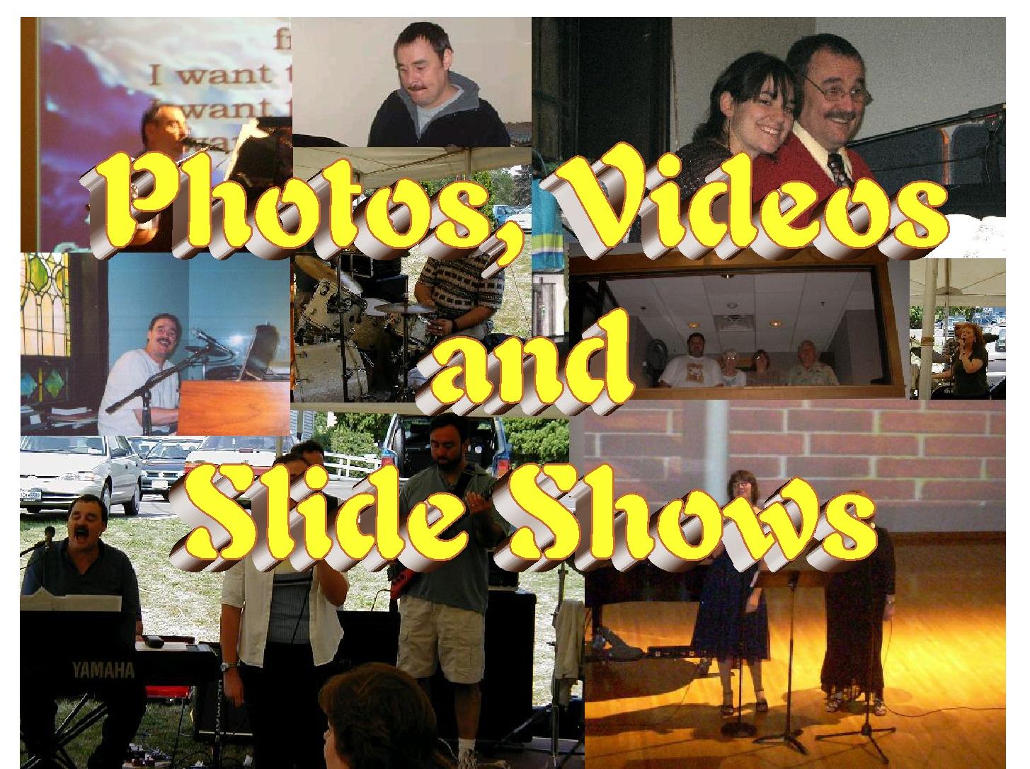 Photos, videos and xlide shows